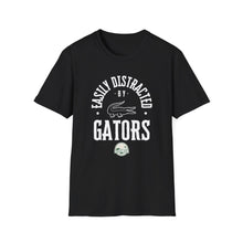 Load image into Gallery viewer, &quot;Easily Distracted by Gators&quot; Softstyle T-Shirt
