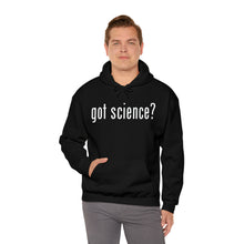 Load image into Gallery viewer, Got Science? Hoodie
