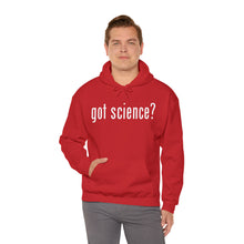 Load image into Gallery viewer, Got Science? Hoodie
